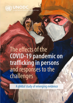 The effects of the COVID-19 pandemic on trafficking in persons and responses tot he challenges