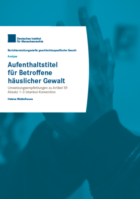 Cover Analyse DIMR: Aufenthaltstitel für Betroffene häuslicher Gewalt